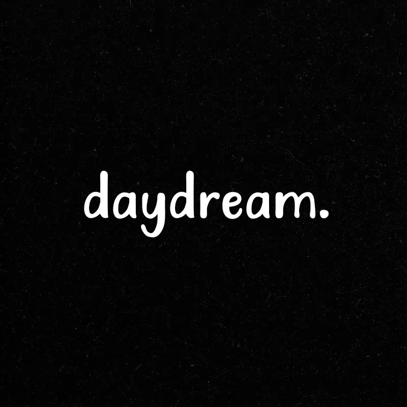 daydream.